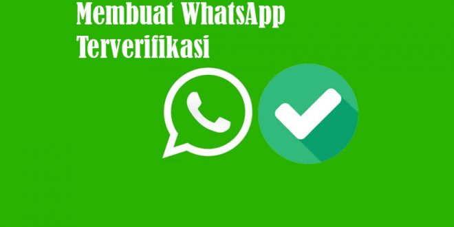 Cara Membuat Whatsapp Business Terverifikasi dengan Mudah