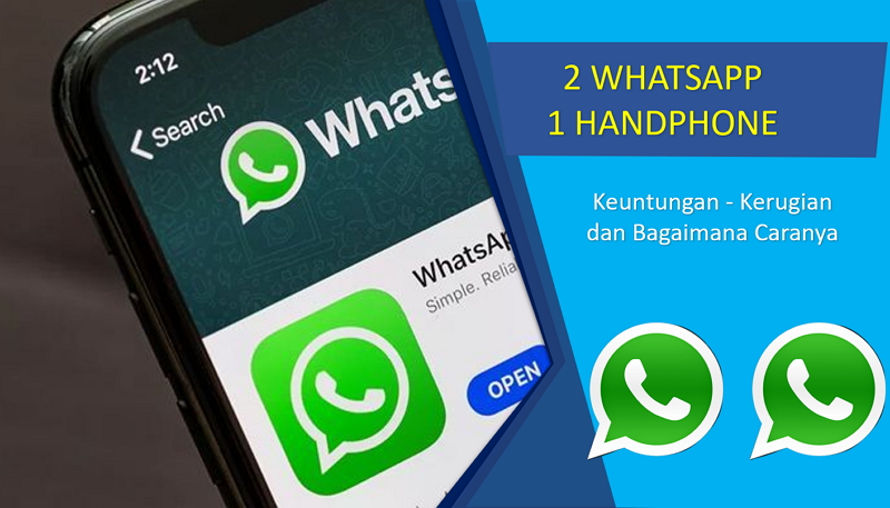 Cara Menggunakan 2 Whatsapp Dalam 1 Handphone