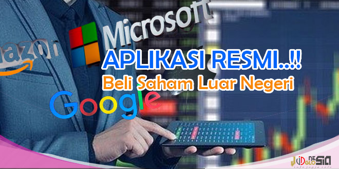 Aplikasi Investasi Saham Luar Negeri Resmi OJK