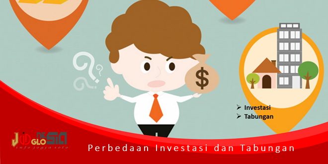 Perbedaan Antara Tabungan dan Investasi