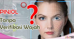 Pinjaman Online Tanpa Verifikasi Wajah Resmi OJK dan Ilegal