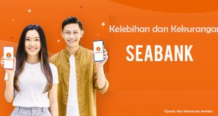 Kelebihan dan Kekurangan SeaBank Berikut Cara Buka Rekening