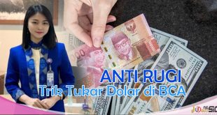 Takut Rugi Begini Cara Tukar Uang Asing di Bank BCA Terbaru