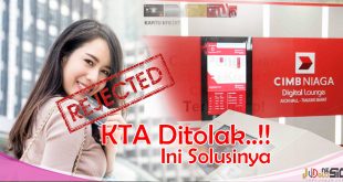KTA CIMB Niaga Ditolak. Ini tips Jitu Mangatasinya