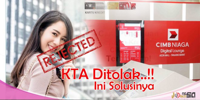 KTA CIMB Niaga Ditolak. Ini tips Jitu Mangatasinya