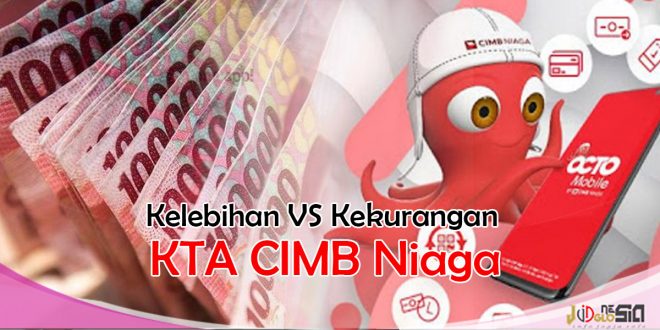 Kelebihan dan Kekurangan Pinjaman KTA Octo Loan CIMB Niaga