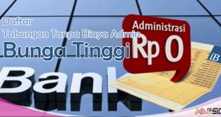 Tabungan Tanpa Biaya Administrasi Dengan Bunga Tinggi
