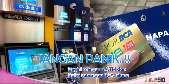 ATM dan buku tabungan BCA hilang, Jangan panik! Lakukan ini Saja