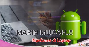 Cara Menginstall Aplikasi Android di Laptop Dengan dan Tanpa Emulator