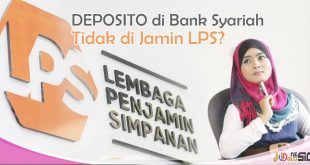 Deposito di Bank Syariah Tidak Dijamin LPS! Benarkah