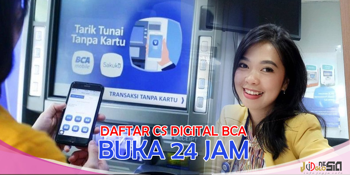 Mesin CS Digital BCA Terdekat Buka 24 Jam Nonstop JogloNesia