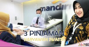 3 Produk Pinjaman Bank Mandiri untuk Karyawan Swasta