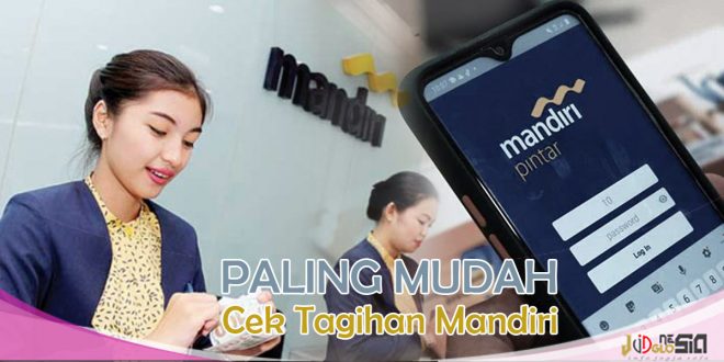 Paling mudah cara cek angsuran pinjaman bank mandiri