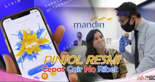 Pinjaman Online Mandiri Lebih Cepat Cair Dengan Cara Ini