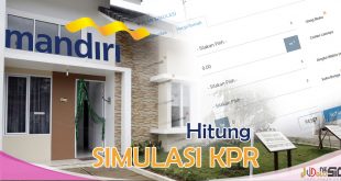 Simulasi KPR Bank Mandiri Sebelum Membeli Rumah atau Properti