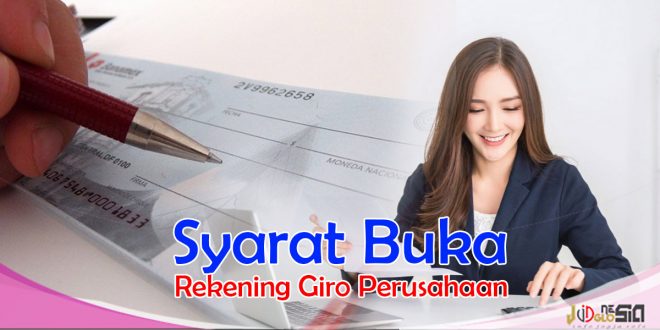 Syarat Pembukaan Rekening Giro Perusahaan di Semua Bank Indonesia