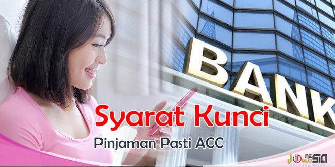 Syarat Pinjaman Uang di Bank Agar Pengajuan Langsung di ACC