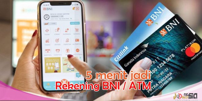 Cara Buat Rekening BNI Online Langsung Aktif dan Dapat Kartu ATM