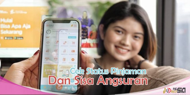 Cara Cek Pinjaman BNI Fleksi Online Tanpa Ke Bank Lebih Mudah lho