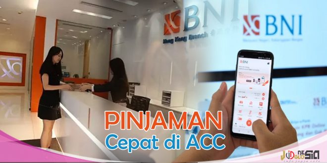 Pengajuan Pinjaman Bank BNI Makin Mudah dengan Cara Ini