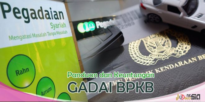 Gadai BPKB Mobil di Pegadaian Syariah Panduan dan Keuntungan