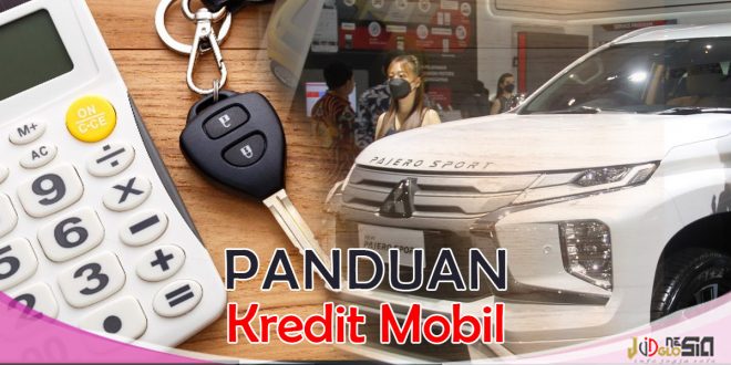 Kalkulasi Kredit Mobil Bekas atau Baru Sebelum Pengajuan