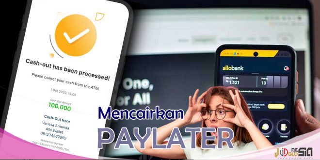 Cara Mencairkan Paylater Allo Bank dengan Limit 10 Juta
