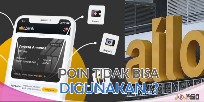 Kenapa Poin Allo Bank Tidak Bisa Digunakan, Ini Alasannya