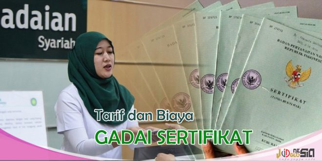 Syarat Pegadaian Sertifikat Tanah, Tarid Biaya Dan Bunga