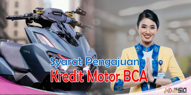 Syarat Pengajuan Kredit Motor BCA dan Cara Pengajuan