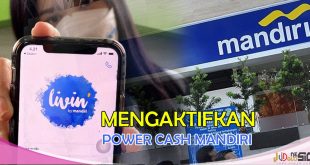 Cara Mengaktifkan Power Cash Mandiri dan Panduan Penggunaan