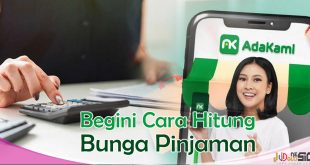 Ternyata Begini Perhitungan Bunga Adakami Yang Perlu Diketahui