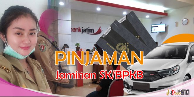 Adakah Pinjaman Bank Jatim Jaminan SK atau BPKB