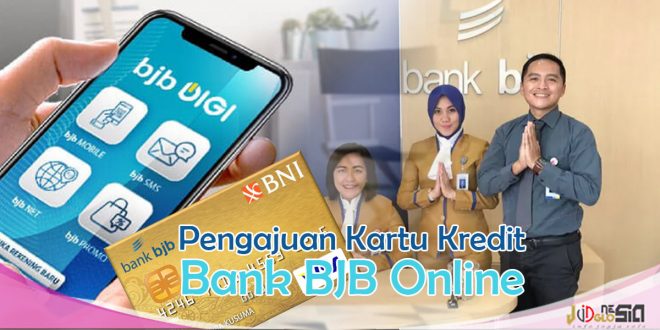 Cara Pengajuan Kartu Kredit BJB Online dan Persyaratannya