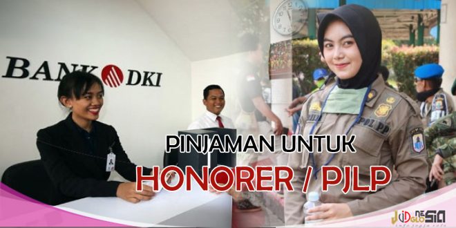 Pinjaman Bank DKI Untuk Honorer dan PJLP Syarat dan Keuntungan