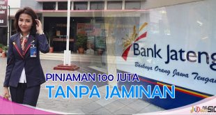 Pinjaman Bank Jateng Tanpa Jaminan Limit Hingga 100 Juta