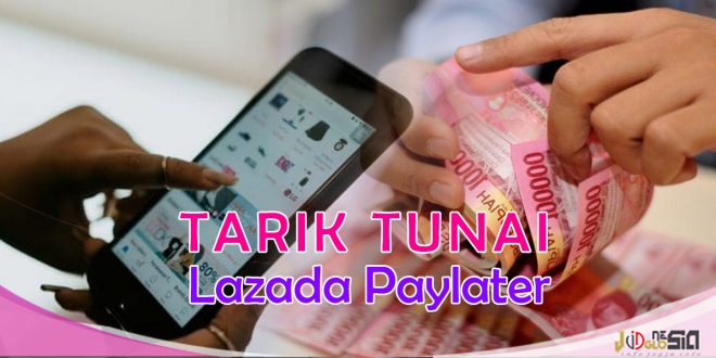 Cara Mencairkan Lazada Paylater ke Rekening Pribadi