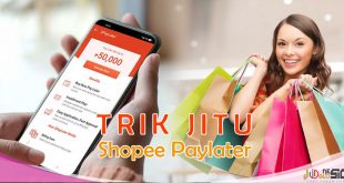 Cara Penggunaan Shopee Paylater Dengan Trik Jitu