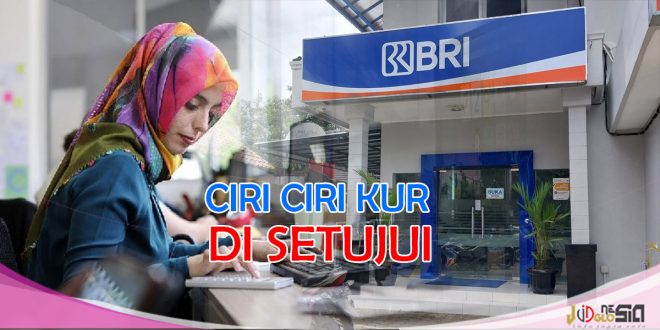 Ciri-Ciri Pengajuan KUR di ACC atau Disetujui Pihak Bank