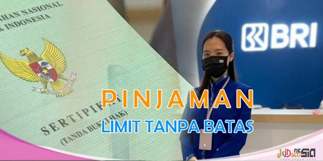 Pinjaman Uang Jaminan Sertifikat Tanah di Bank BRI Limit Tanpa Batas