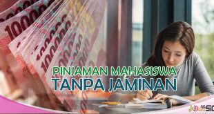 Pinjaman Untuk Mahasiswa Yang Belum Bekerja Tanpa Jaminan