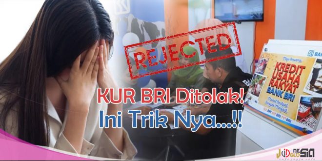 Strategi Mengatasi Pengajuan KUR BRI Ditolak