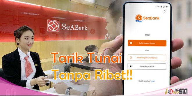 Begini Cara Tarik Tunai SeaBank Tanpa Kartu ATM Tanpa Ribet