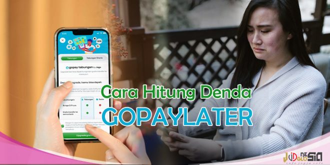 Denda Gopaylater Begini Cara Hitung Biaya Terlamb Bayar