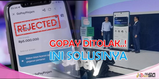Gopay Pinjam Ditolak! Lakukan hal ini Agar Berhasil