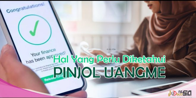 Keunggulan Pinjaman Online UangMe dibanding Pinjol Lain