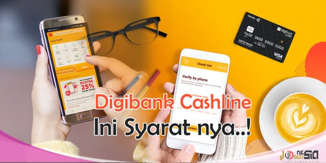 Syarat Pinjaman Online Digibank Cashline Cukup Mudah