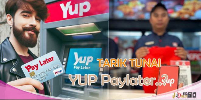 YUP Paylater Bisa Dicairkan dan Ini Resikonya